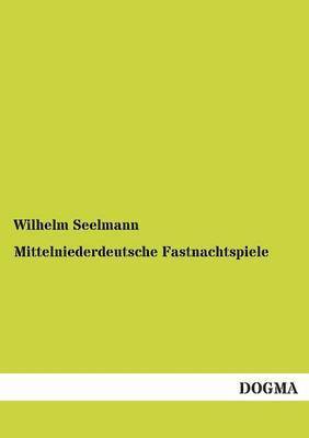 bokomslag Mittelniederdeutsche Fastnachtspiele