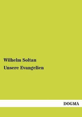 Unsere Evangelien 1