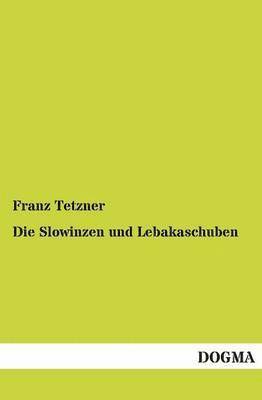Franz Tetzner - Slowinzen und Lebakaschuben, Häftad