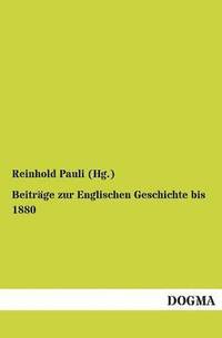 bokomslag Beitrage zur Englischen Geschichte bis 1880