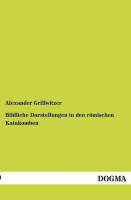 bokomslag Bildliche Darstellungen in den roemischen Katakomben