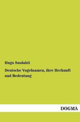 bokomslag Deutsche Vogelnamen, ihre Herkunft und Bedeutung