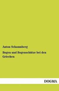 bokomslag Bogen und Bogenschütze bei den Griechen
