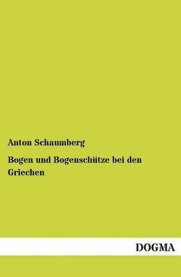 bokomslag Bogen und Bogenschütze bei den Griechen