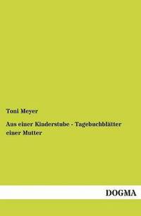 bokomslag Aus einer Kinderstube - Tagebuchblätter einer Mutter