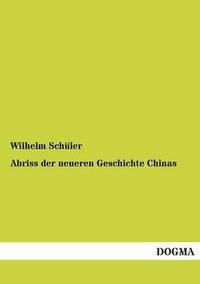 bokomslag Abriss der neueren Geschichte Chinas