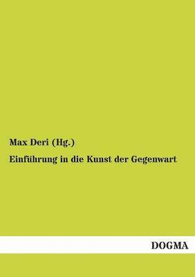 bokomslag Einführung in die Kunst der Gegenwart