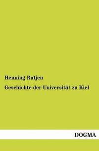 bokomslag Geschichte der Universitat zu Kiel
