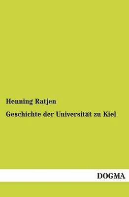 Geschichte der Universitat zu Kiel 1