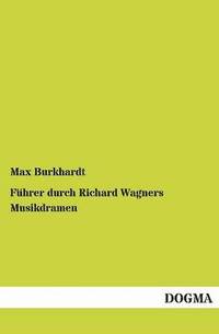 bokomslag Fhrer durch Richard Wagners Musikdramen