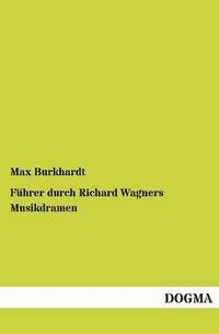 bokomslag Fuhrer durch Richard Wagners Musikdramen