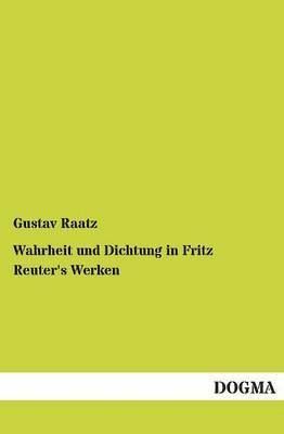 Wahrheit und Dichtung in Fritz Reuter's Werken 1