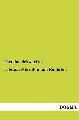 bokomslag Telefon, Mikrofon und Radiofon