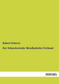 bokomslag Der Schweizerische Metallarbeiter-Verband