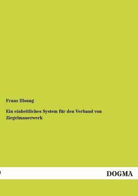 Franz Illsung - einheitliches System für den Verband von Ziegelmauerwerk, Häftad