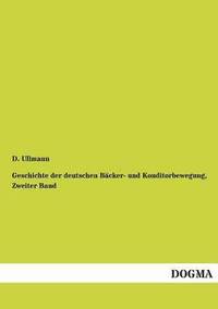 bokomslag Geschichte der deutschen Bcker- und Konditorbewegung, Zweiter Band