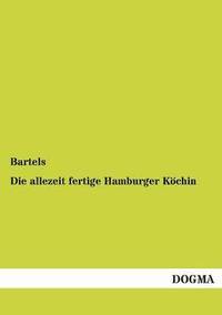 bokomslag Die allezeit fertige Hamburger Koechin