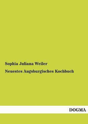 bokomslag Neuestes Augsburgisches Kochbuch