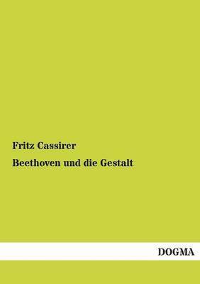 Fritz Cassirer - Beethoven und die Gestalt, Häftad