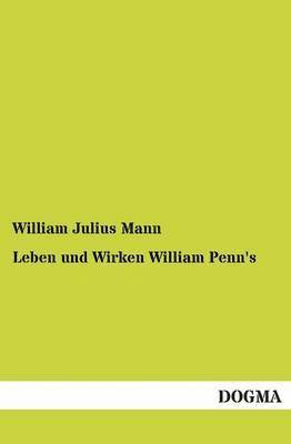 bokomslag Leben und Wirken William Penn's