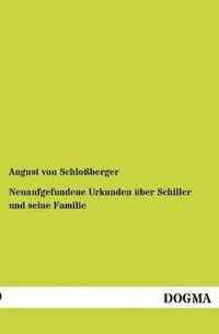 bokomslag Neuaufgefundene Urkunden ber Schiller und seine Familie