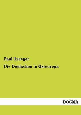 Paul Traeger - Deutschen in Osteuropa, Häftad