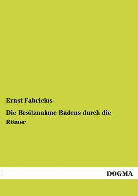 bokomslag Besitznahme Badens durch die Römer