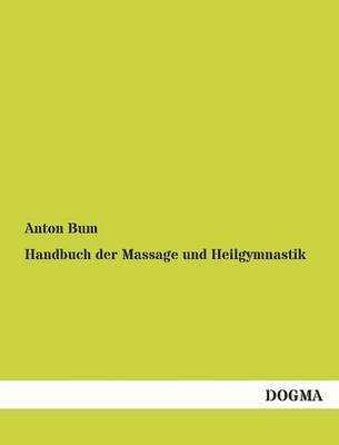 Handbuch Der Massage Und Heilgymnastik 1