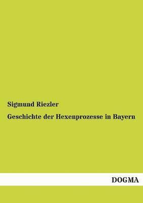 Geschichte Der Hexenprozesse in Bayern 1