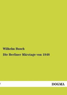 bokomslag Die Berliner Marztage Von 1848