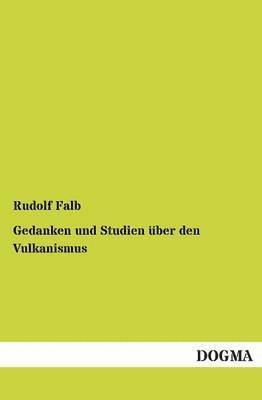 bokomslag Gedanken Und Studien Uber Den Vulkanismus