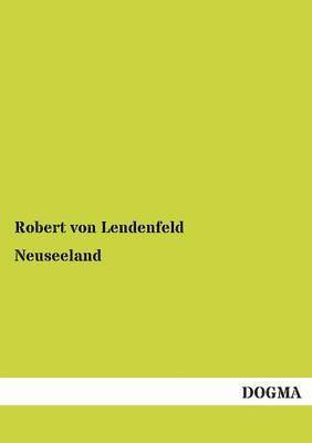 Robert Von Lendenfeld, Robert Von Lendenfeld - Neuseeland, Häftad