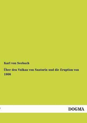 bokomslag Uber Den Vulkan Von Santorin Und Die Eruption Von 1866