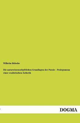 bokomslag Naturwissenschaftlichen Grundlagen Der Poesie - Prolegomena Einer Realistischen Asthetik
