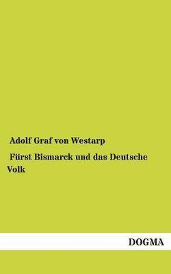 bokomslag Fürst Bismarck und das Deutsche Volk