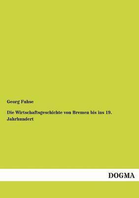 Wirtschaftsgeschichte Von Bremen Bis Ins 19. Jahrhundert 1