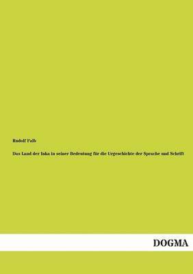 bokomslag Das Land der Inka in seiner Bedeutung fur die Urgeschichte der Sprache und Schrift