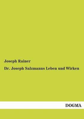 Dr. Joseph Salzmanns Leben Und Wirken 1