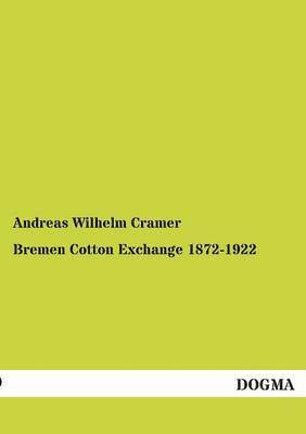 Bremen Cotton Exchange 1872-1922 1