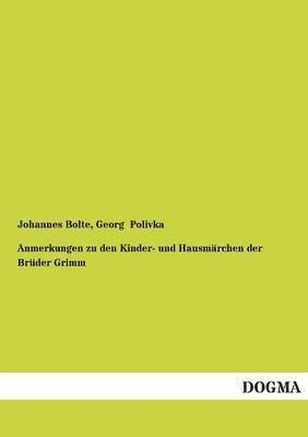 Anmerkungen Zu Den Kinder- Und Hausmarchen Der Bruder Grimm