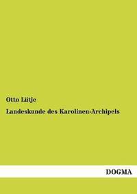bokomslag Landeskunde Des Karolinen-Archipels