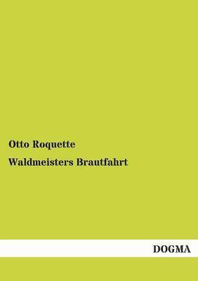 Waldmeisters Brautfahrt 1