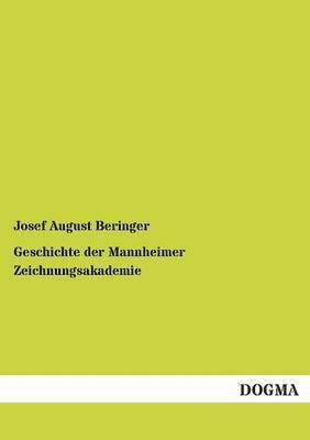 Geschichte Der Mannheimer Zeichnungsakademie 1