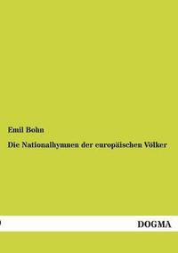 bokomslag Die Nationalhymnen Der Europaischen Volker