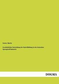 bokomslag Geschichtliche Entwicklung Der Kartellbildung in Der Deutschen Sprengstoff-Industrie