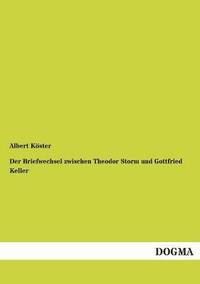 bokomslag Der Briefwechsel zwischen Theodor Storm und Gottfried Keller