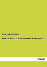 bokomslag Die Mundart von Schoenwald bei Gleiwitz