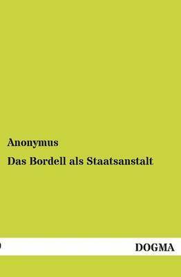 bokomslag Das Bordell ALS Staatsanstalt