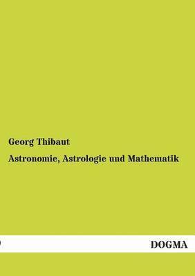 Astronomie, Astrologie Und Mathematik 1