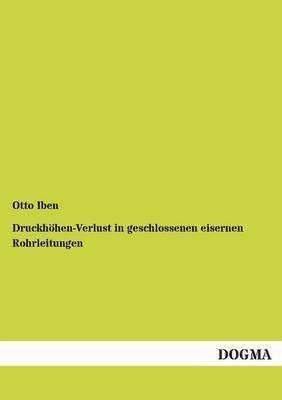 Druckhohen-Verlust in Geschlossenen Eisernen Rohrleitungen 1